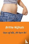 Nijhuis, Britta - Dun of dik, dit ben ik!