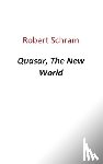Schram, Robert - Quasar, the new world