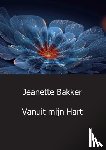 Bakker, Jeanette - Vanuit mijn Hart - met heel mijn hart