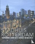 Abels, Harry, Broekhuizen, Dolf, Meurs, Paul, Tatenhove, Ankie van - Stadhuis Rotterdam