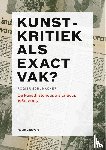 Schumacher, Rogier - Kunstkritiek als exact vak? - de kunsthistorici als critici 1960-2005