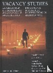 Rietveld, Ronald, Rietveld, Erik, Bey, Jurgen, Mackic, Arna, Visser, Barbara, Wiel, Ester van de, Zoeteman, Martine - Vacancy studies - experiments and strategic interventions in architecture; experimenten en strategische interventies in architectuur