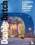 Hulsman, Bernard - Double Dutch - Dutch architecture in the Netherlands since 1985