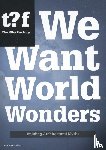 Maas, Winy, Salij, Tihamér, The Why Factory - We want world wonders