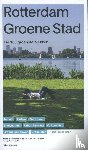 Keijzer, Marieke de, Mouwen, Ward, Vollaard, Piet - Rotterdam groene stad - de 100 groenste plekken van Rotterdam