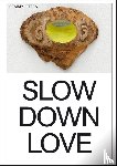 Welchman, John C., Cluitmans, Laurie - Femmy Otten - slow down love