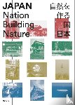 Nijs, Joachim - Japan: Nation Building Nature