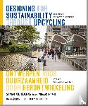 Khandekar, Shyam, Bharne, Vinayak - Designing for sustainability through upcycling / Ontwerpen voor duurzaamheid door herontwikkeling