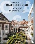 Wilms Floet, Willemijn - Oases in de stad - Het hofje als architectonisch idee
