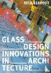 Eekhout, Mick - Glass Design Innovations in Architecture