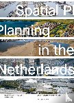 Klerk, Len de, Wouden, Ries van der - Spatial Planning in the Netherlands