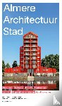 Van Berkum, Ans, Breijinck, Odette - Almere Architectuur Stad