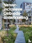 Spanjar, Gideon, Suurenbroek, Frank, Limpens, Patrick, Schramkó, Sába - Natuurinclusieve gebiedsontwikkeling