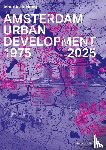 Hoog, Maurits de - Amsterdam Urban Development 1975–2025