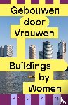 Brunschot, Sofie van, Ostyn, Laurence, Edens, Catja, Smeets-Klokgieters, Erica - Gebouwen door vrouwen / Buildings by women