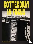 Gierstberg, Frits, Jong, Joop de - Rotterdam in focus