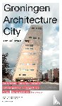 Dorsman, Erik, Schaap, Peter Michiel - Groningen Architecture City