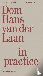Voet, Caroline - Practicing Dom Hans van der Laan