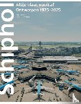 Meurs, Paul - Schiphol altijd klaar nooit af: Ontwerpen 1975-–2025
