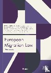 Boeles, P., Heijer, M. den, Lodder, G.G., Geertsema, K.E., Lange, T. de, Mantu, S.A., Minderhoud, P.E., Rijpma, J.J, Zwaan, K.M. - European Migration Law