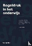 Blesgraaf, Marlies - Regeldruk in het onderwijs - Een literatuuronderzoek naar het concept regeldruk en de aanpak ervan in het Nederlandse primair, voortgezet en middelbaar beroepsonderwijs