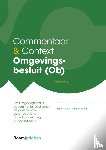 Broek, J.H.G. van den - Omgevingsbesluit (Ob) - Het Omgevingsbesluit becommentarieerd vanuit de parlementaire geschiedenis van de stelselherziening omgevingsrecht