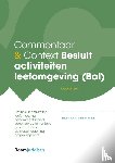 Broek, J.H.G. van den - Commentaar & Context Besluit activiteiten leefomgeving (Bal)
