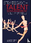 Overduin, Boudewijn, Hoogendoorn, Job - Strategisch talent management - over talent, talentontwikkeling en het strategisch inzetten van talent