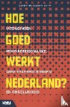 Been, Wike, Keune, Maarten, Tros, Frank - Hoe goed werkt Nederland