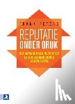 Peters, Frank - Reputatie onder druk - het managen van reputaties in een veranderende samenleving