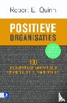Quinn, Robert E. - Positieve organisaties - 100 onconventionele manieren om een organisatie echt te transformeren