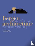 Teunissen, Marcel, Min, Jetty, Min, Maarten - Bergen architectuur - De Amsterdamse School voorbij