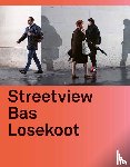 Losekoot, Bas, Pfeijffer, Ilja Leonard, Van Dijk, Maite - Streetview Bas Losekoot