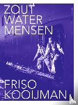 Kooijman, Friso - Zoutwatermensen