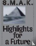 Van Cauteren, Philippe, Paschalidis, Iris - S.M.A.K. - highlights for a future