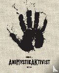 Hoffman, Jens, Strother, Zoë - Kendell Geers - AnimistikAktivist