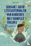 Vliegen, Nicole - Geraakt door levensverhalen van kinderen met complex trauma