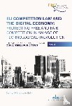  - EU Competition Law and the Digital Economy: Protecting Free and Fair Competition in an Age of Technological (R)evolution