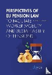Schmidt, E.S. - Perspectives of EU Pension Law to facilitate worker mobility and sustainability of pensions