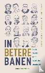 Klijnsma, Auke, Blok, Peter, Lensink, Simone - In betere banen - Over de toekomst van de Nederlandse arbeidsmarkt