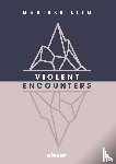 Liem, Marieke - Violent Encounters