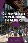 Moors, Hans, Veen, Linda de, Wijngaert, Lidwien van de - Criminaliteit en veiligheid in Almere