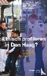 Leun, J.P. van der, Woude, M.A.H. van der, Vijverberg, R.D., Vrijhoef, R.P.M., Leupen, A.J. - Etnisch profileren in Den Haag?
