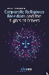 Temperman, Jeroen - Corporate Religious Freedom and the Rights of Others