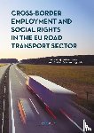  - Cross-Border Employment and Social Rights in the EU Road Transport Sector