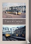 Koster, Paul - Trams en treinen in de jaren ’60 tot ‘20