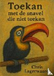 Lagerwaard, Chris - Toekan met de snavel die niet toekan