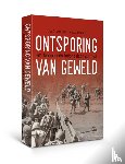 Doorn, J.A.A. van, Hendrix, W.J. - Ontsporing van geweld - Het Nederlands-Indonesisch Conflict