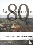 Groenveld, Simon, Leeuwenberg, Huib - De Tachtigjarige Oorlog - Opstand en consolidatie in de Nederlanden (1559-1650)