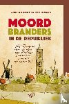 Doedens, Anne, Mulder, Liek - Moordbranders in de Republiek - Het Rampjaar door de ogen van Andries Schoemaker, juni 1672-november 1673